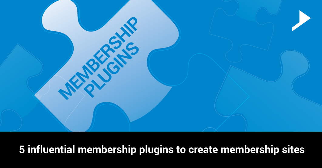 5 Influential membership plugins to create a membership site easily