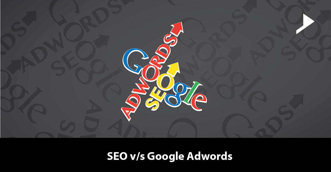 SEO Vs Google Adwords: Which One Should You Go For