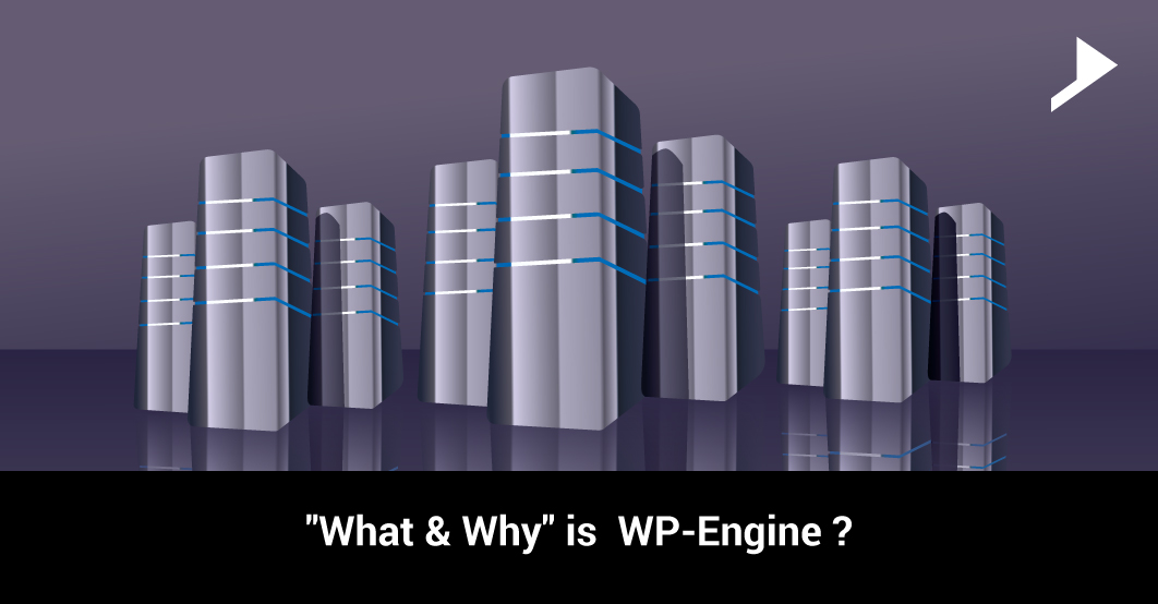 What & Why is WP-Engine ?