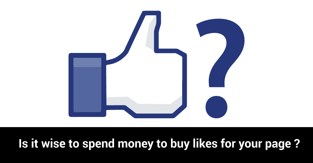 Is it wise to spend money to buy likes for your page?