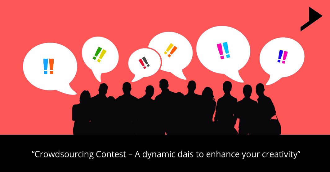 Crowdsourcing Contest – A dynamic dais to enhance your creativity.