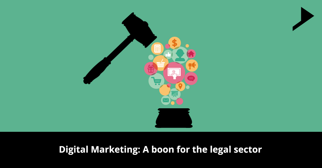 Digital Marketing: A boon for the legal sector.