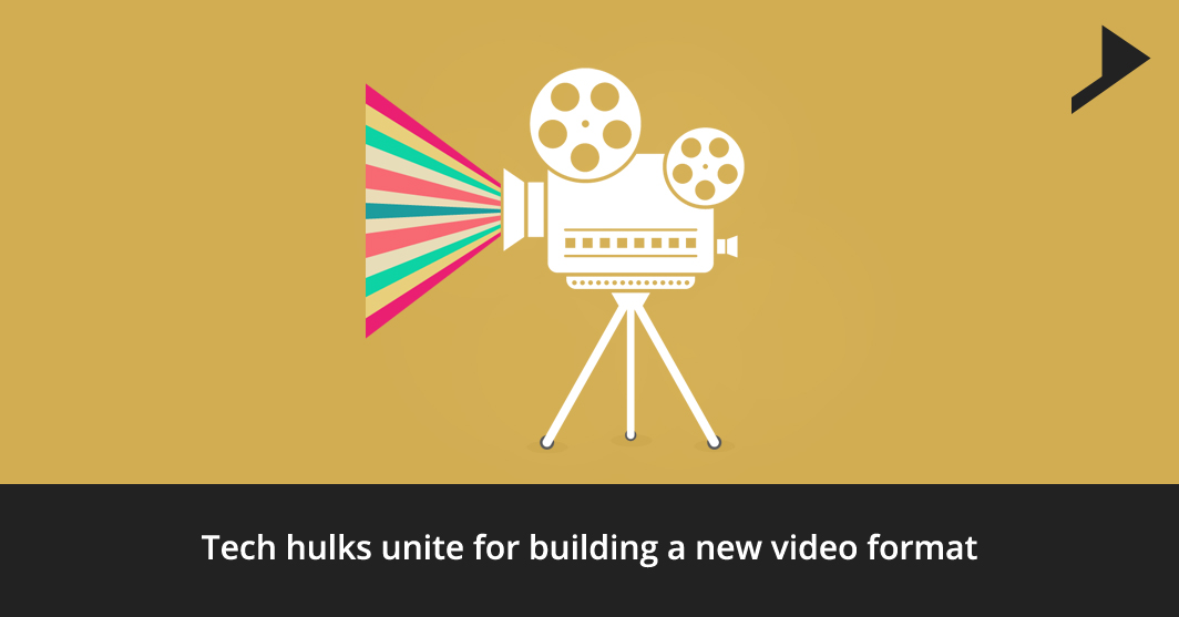 Tech hulks unite for building a new video format.