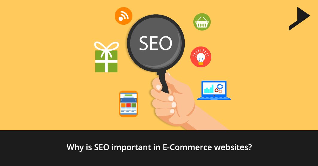 Why is SEO important in E-Commerce websites?