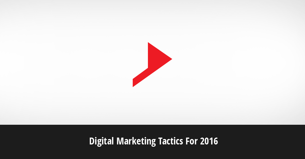 Digital Marketing Tactics for 2016
