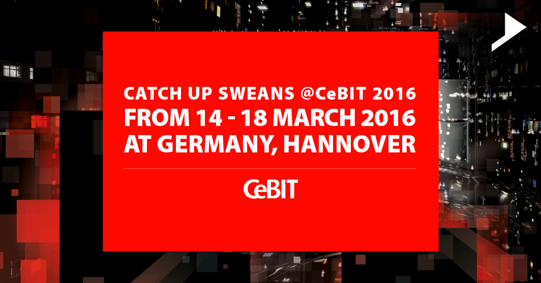 Catch up Sweans @CeBIT 2016 from 14 - 18 March 2016 at Germany, Hannover.