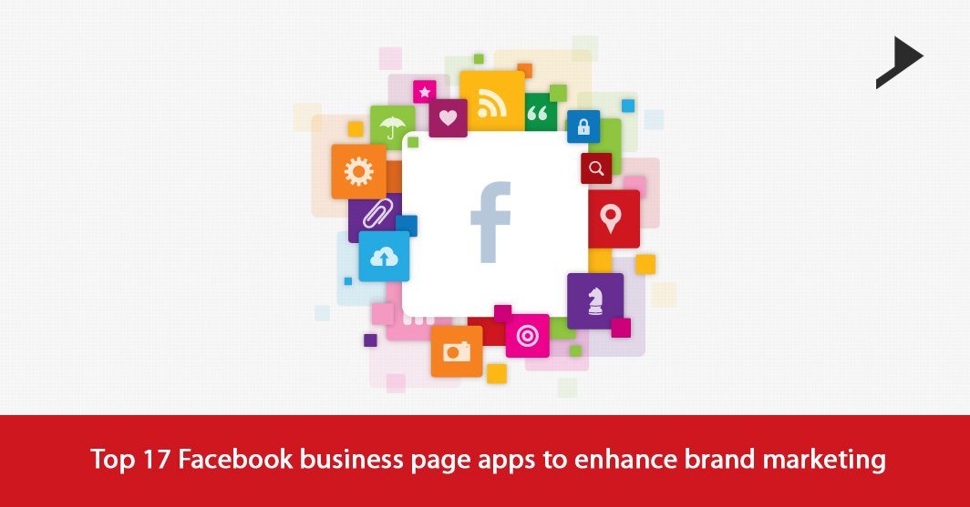 Top 17 Facebook business page apps to enhance brand marketing