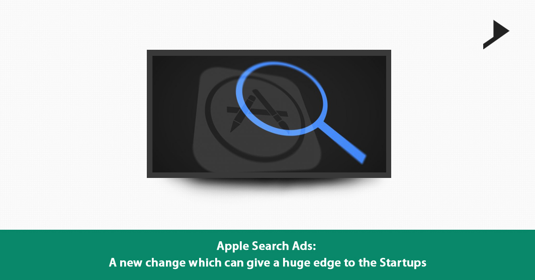 Apple Search Ads: A new change which can give a huge edge to the Startups