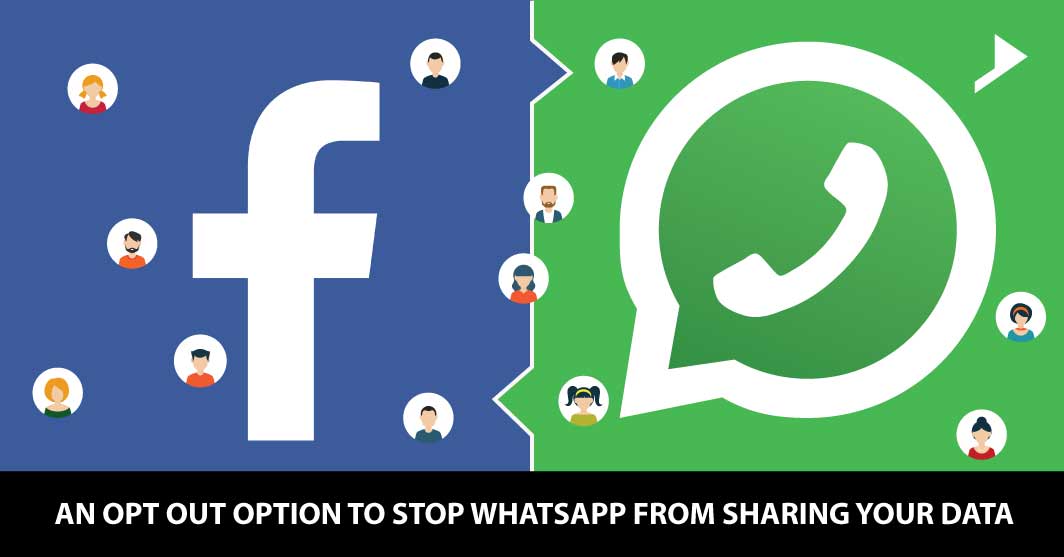 An opt out option to stop WhatsApp from sharing your data.