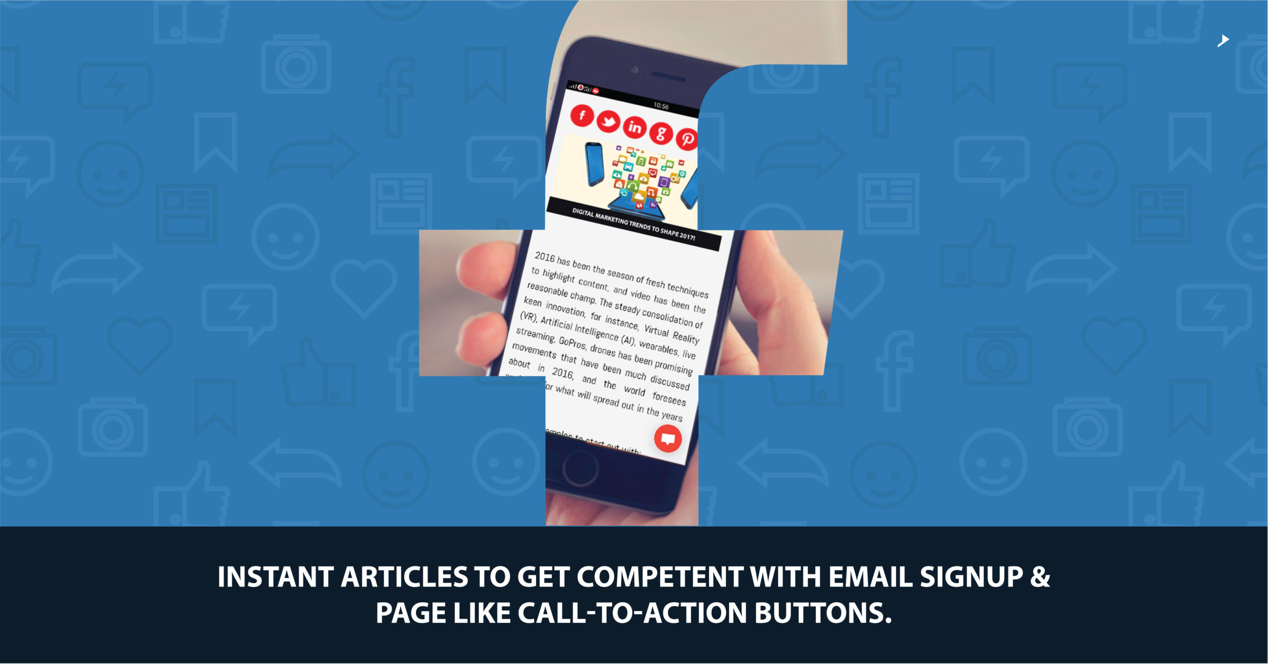 Instant Articles to get competent with Email signup & Page Like call-to-action buttons.