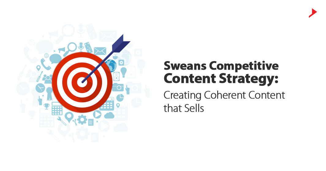 Sweans Competitive Content Strategy: Creating Coherent Content that Sells