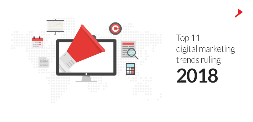 Best digital marketing trends ruling 2018