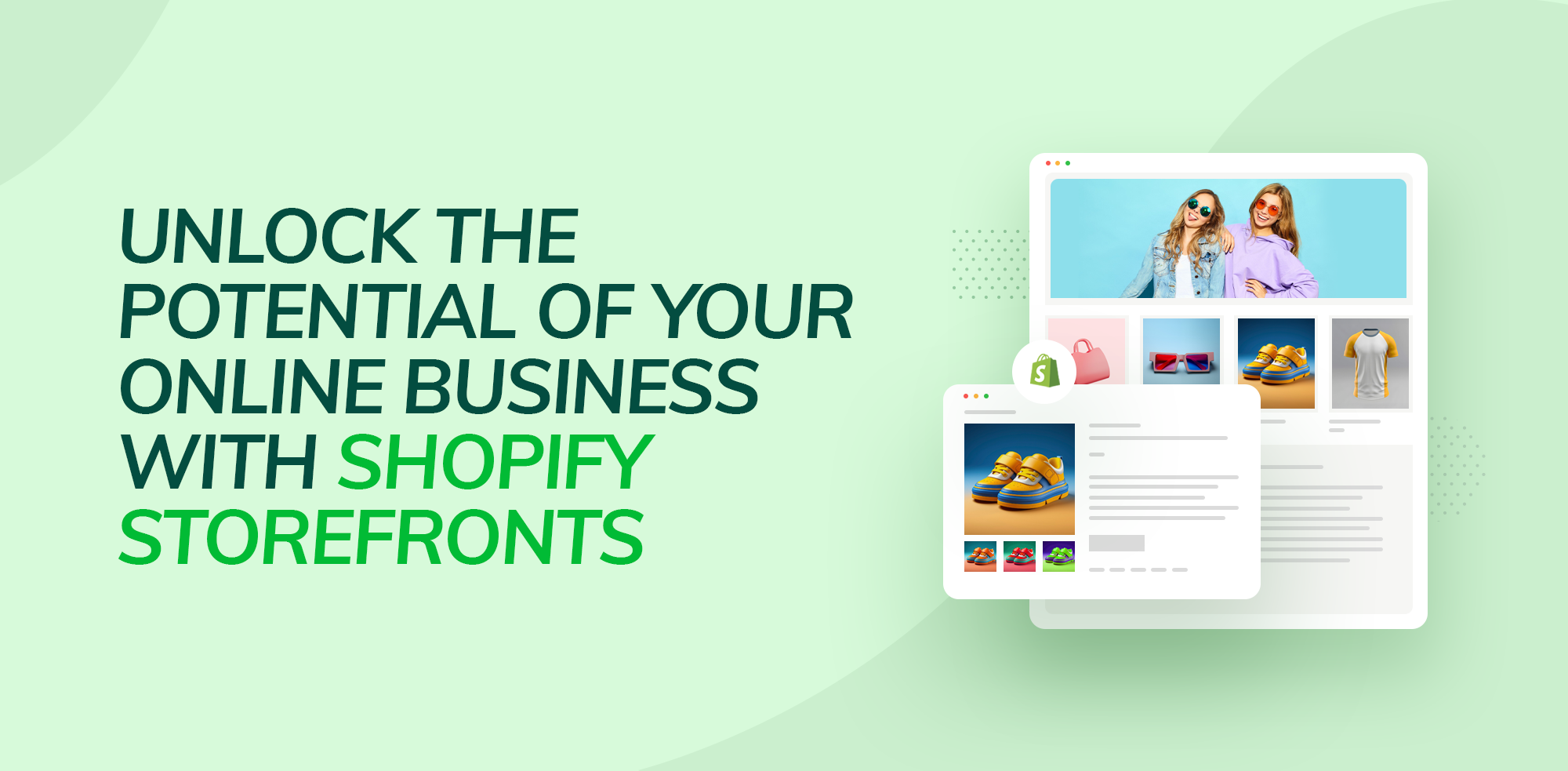 Graphic showcasing Shopify storefronts with a website mockup displaying products like shoes, sunglasses, and clothing. The text reads, 'Unlock the potential of your online business with Shopify storefronts.