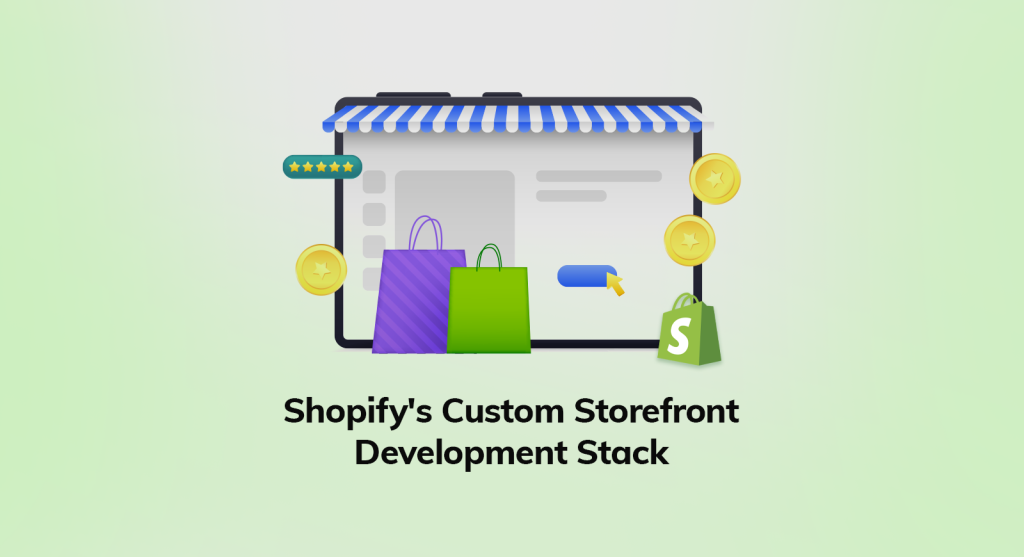 Illustration representing Shopify's custom storefront development stack, featuring a web browser window with a shop awning, shopping bags, coins, a five-star rating icon, and the Shopify logo. Text reads 'Shopify's Custom Storefront Development Stack.