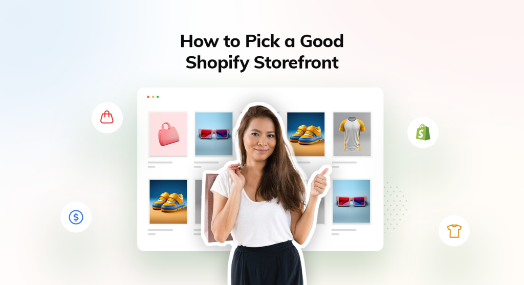 Woman holding a shopping bag with a thumbs-up gesture in front of an online storefront interface displaying various products like bags, sunglasses, shoes, and a t-shirt. Surrounding icons represent shopping, pricing, and the Shopify platform. Text reads 'How to Pick a Good Shopify Storefront.
