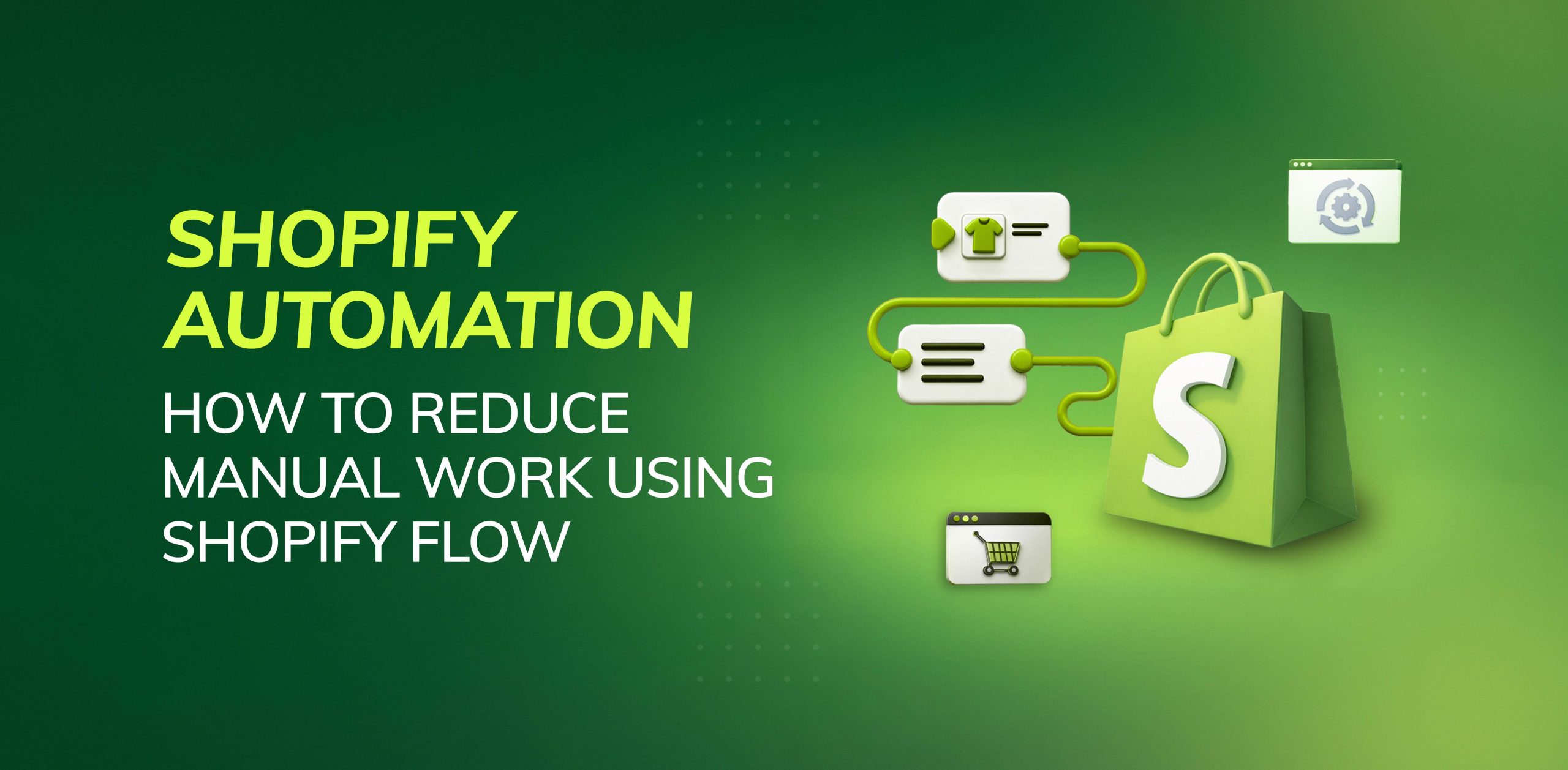 Shopify Automation: How to Reduce Manual Work Using Shopify Flow
