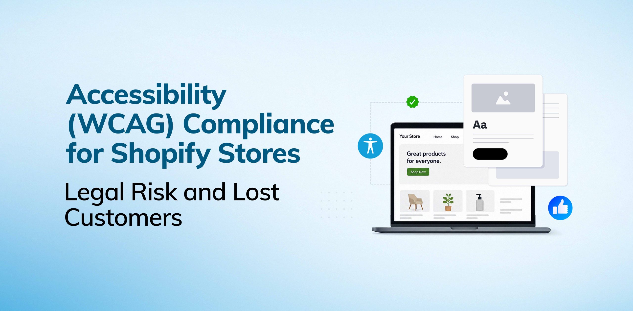 Accessibility (WCAG) Compliance for Shopify Stores: Legal Risk and Lost Customers