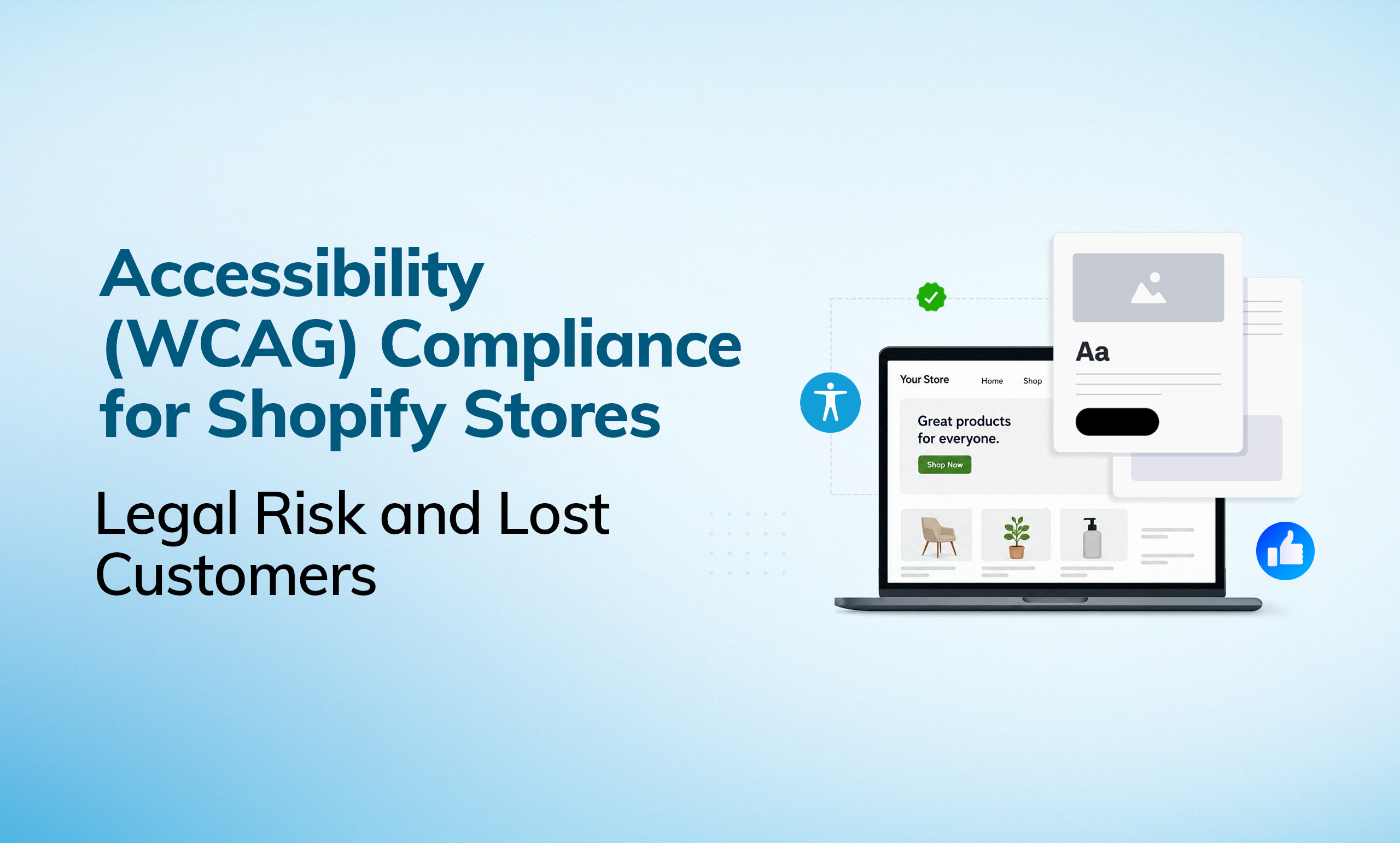 Accessibility (WCAG) Compliance for Shopify Stores: Legal Risk and Lost Customers