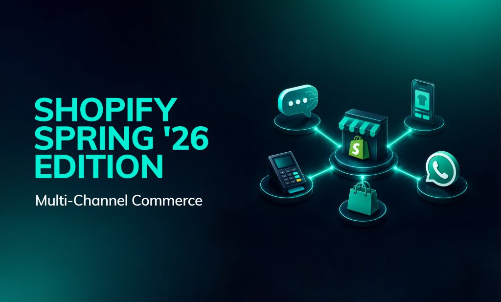 Shopify Spring '26: What the Key Updates Mean for Your Brand