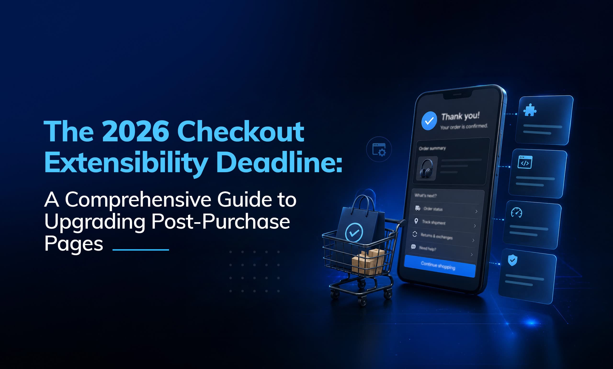 Shopify’s 2026 Checkout Extensibility Deadline