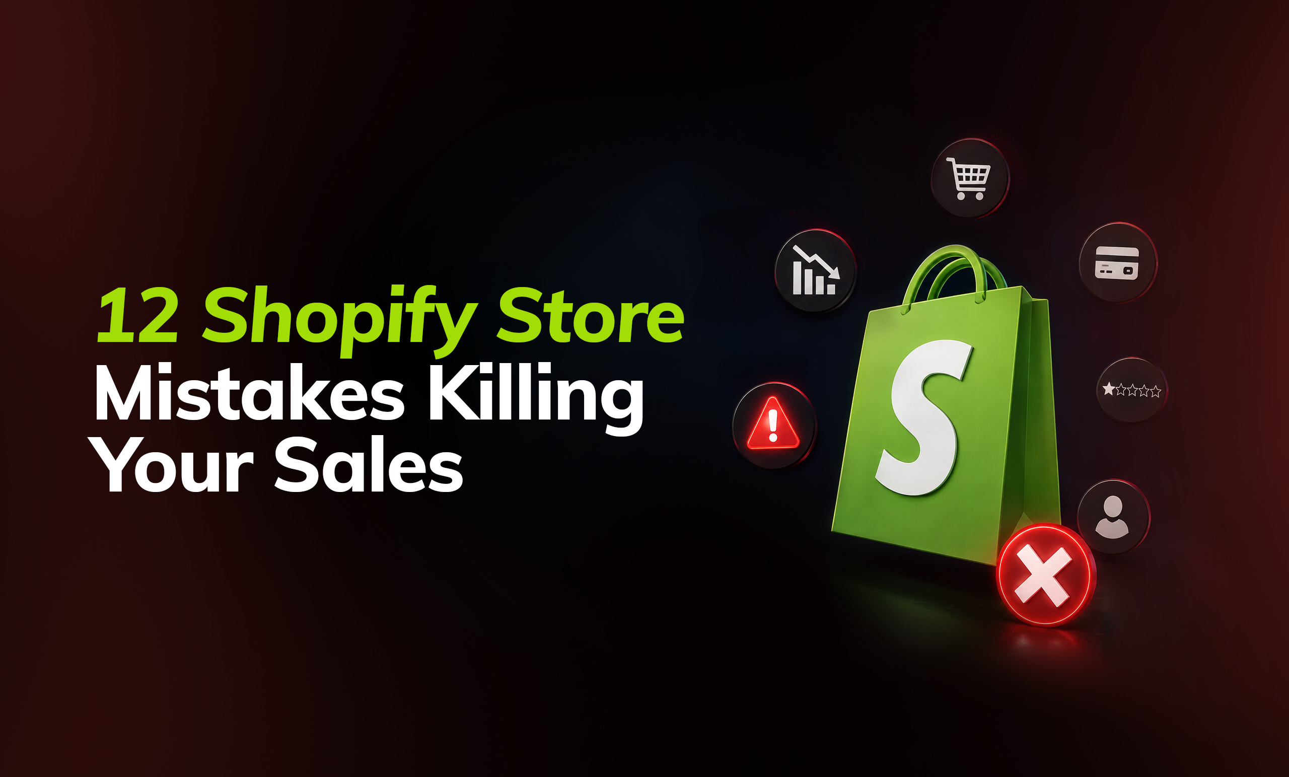 12 Shopify Store Mistakes Killing Your Sales