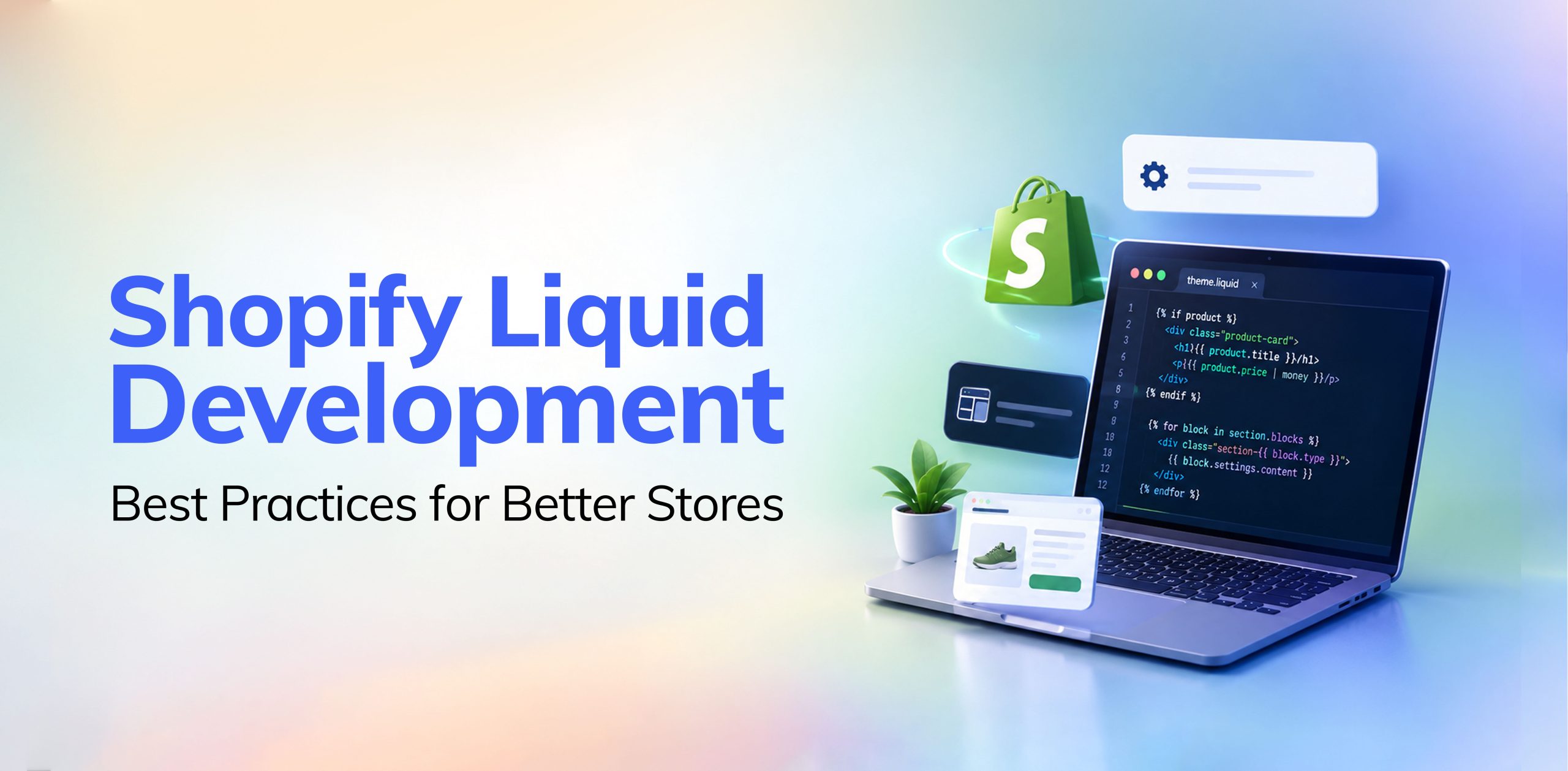 Shopify Liquid Development: Best Practices for Better Stores