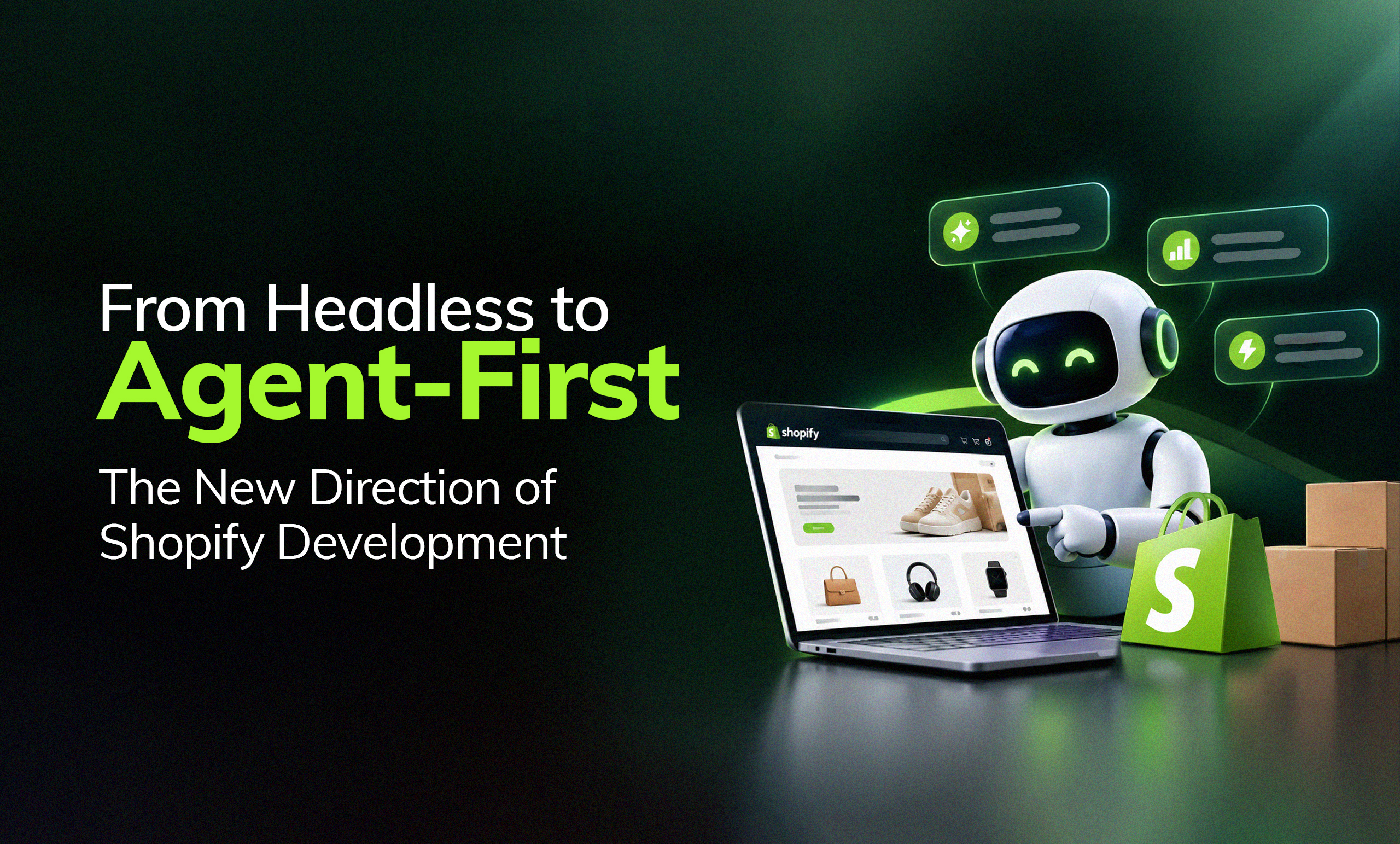 From Headless to Agent-First: The New Direction of Shopify Development